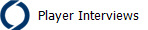 Player Interviews