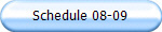 Schedule 08-09